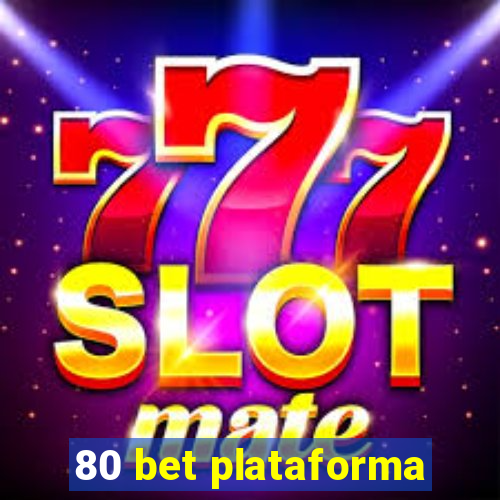 80 bet plataforma